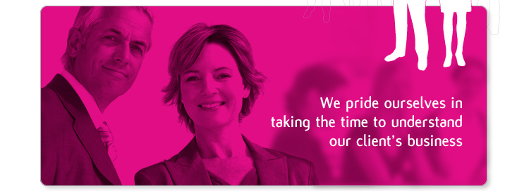 We pride ourselves in taking the time to understand our client's business